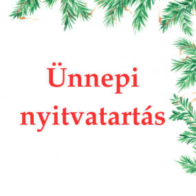 Ünnepi nyitvatartás!